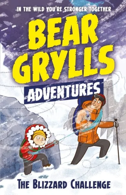 A Bear Grylls Adventure 1: The Blizzard Challenge  by Bear Grylls